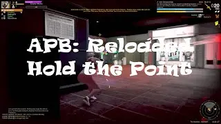 APB: Reloaded - Hold the Point