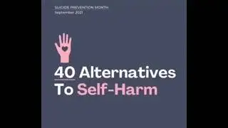 40 Alternatives To Self Harm