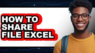 How to Share File Excel - Easy Guide
