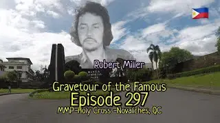 Gravetour of the Famous E297ph | Robert Miller | MMP-Holy Cross -Novaliches, QC