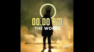 Xcorpio - 00.00 AM (The Words)