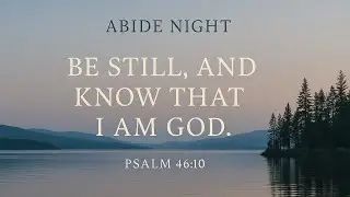 Abide Night with Dan | Soaking Piano Worship for Prayer & Reflection