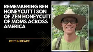 Remembering Ben Honeycutt | Son of Zen Honeycutt of Moms Across America