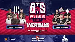 Shopify Rebellion vs 5RATFORCESTAFF - BTS Pro Series Season 14: Americas - Playoffs - UB - BO3