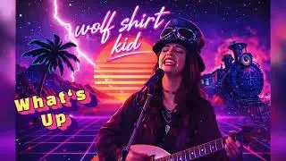 What&rsquo;s Up (4 Non Blondes) | Retro Synthwave AI Cover Wolf Shirt Kid