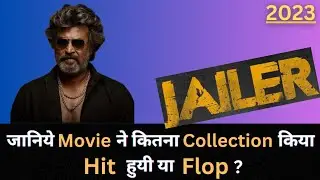 Rajinikanth JAILER 2023 Kollywood Tamil Movie Lifetime Worldwide Box Office Collection Hit or Flop