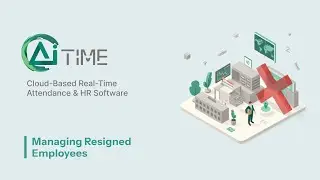 Managing Resigned Employees | AiTIME Demo | Workforce & Attendance Management