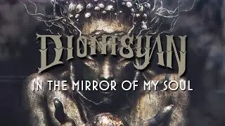 Dionisyan // In The Mirror Of My Soul [Lyrics Video]