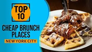 Top 10 Best Cheap Brunch Places in New York City
