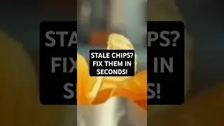 Stale Chips Fix 'Em in Seconds!