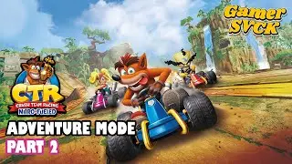 CTR: Nitro Fueled - Adventure Mode (Part 2) 60FPS