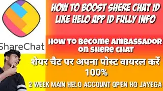 How to boost share chat id// How to become ambassador on shere chat//helo aap will back again