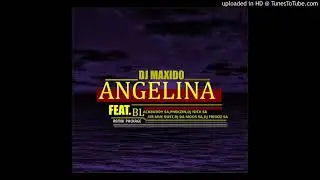 DJ Maxido & Cityzeen Ls Ft Exclusive Movement-AngelinaBlackbuddu SA Remix)