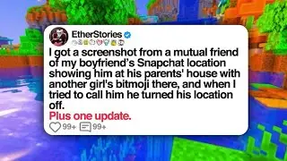 His Snapchat Shows Another Girl There | Reddit Updates