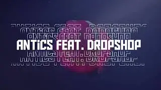 KNOTZ - ANTICS (Feat. DROPSHOP) - TRILLVO Audius Premiere