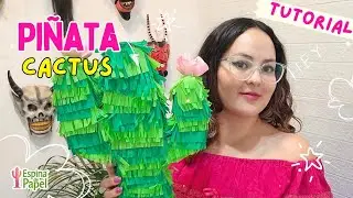 C&oacute;mo hacer una PI&Ntilde;ATA de cactus 🌵 - Tutorial pi&ntilde;ata cactus 
