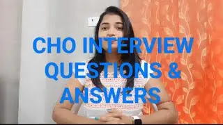 #CHO INTERVIEW QUESTIONS & ANSWERS #CHO INTERVIEW PREPARATION ...