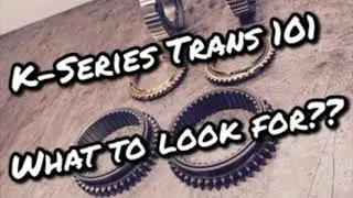 Kseries Transmission 101 - Part 1 - 1st-2nd Components Inspection