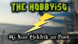 #6 ⛵ Boot Refit ⛵ Neue Elektrik an Bord