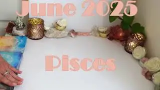 Pisces~June 2025~Oracle, Tarot, Love, Advice & Bonus Chakra Dice~Week-By-Week Detailed Monthly