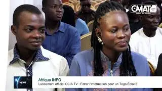 Lancement officiel CCIA TV : Filtrer l'Information pour un Togo &Eacute;clair&eacute;