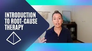 An Introduction to Root-Cause Therapy