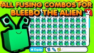 All Fusing Combos for Bleebo the Alien (Roblox Pet Simulator X - Alien Update)