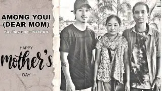 Kash Reyoung X  @VadzBR-aka-LILGAAYA - Among Youi (Dear Mom) Kaubru Poem || Mother's Day 2024
