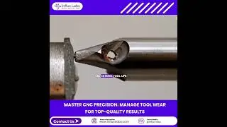Understanding Tool Wear in CNC Machining: How It Affects Quality & Cost