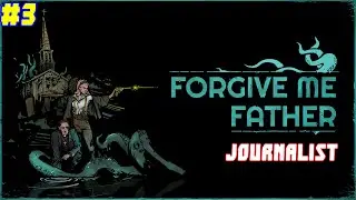 Forgive Me Father [JOURNALIST] No Commentary Walkthrough PART 3