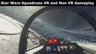 Star Wars: Squadrons VR and Non VR Gameplay