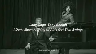 Lady Gaga, Tony Bennet; I Don't Mean A Thing (If Ain't Go That Swing) [Slowed + Reverb]