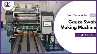 India's First Gauze Swab Making Machine | 4 Lane | Multi size in single machine #gauzeswabmachine