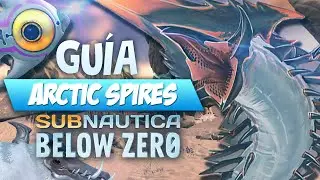 🐛 El BIOMA m&aacute;s PELIGROSO! ▶️ ARCTIC SPIRES | GU&Iacute;A SUBNAUTICA BELOW ZERO (PC)
