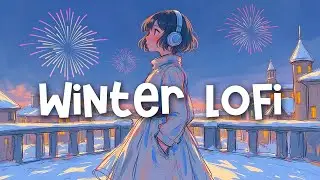 New Beginning, Cozy Winter⛄Lofi Beats 🎆