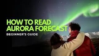 How to Read Aurora Forecast for Beginners | Easy Guide