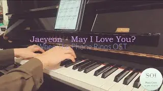 Jaeyeon May I Love You Piano Cover / May I Love You When The Phone Rings | When The Phone Rings OST