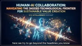 Human-AI Collaboration: Navigating the Jagged Technological Frontier for Sustainable Value Creation