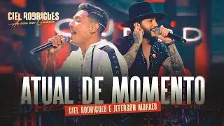 Atual de Momento - Ciel Rodrigues, Jefferson Moraes (DVD Ao Vivo em Goi&acirc;nia)