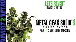 Lets Revisit: Metal Gear Solid 3 - Part 1 Virtuous Mission (PS2/PS3)