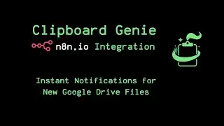Clipboard Genie n8n.io Integration &mdash; Track New Google Drive Files Instantly