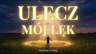 😰 Ulecz Mój Lęk i Przywróć Pokój - Modlitwa o Uzdrowienie Lęku i Pokój | Muzyka Chrześcijańska