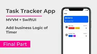 [Final Part] Add business logic of timer | Task tracker app using SwiftUI + MVVM