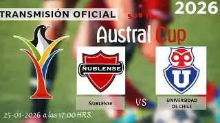 Partido final Austral Cup 2026 ÑUBLENSE vs UNIVERSIDAD DE CHILE