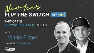 Vinnie Fisher - Flip The Switch on Networking Remote