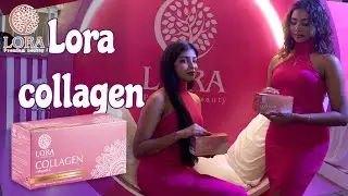 👸 Lora premium beauty | Lora Collagen Product Launch