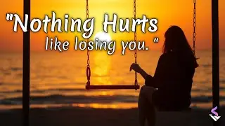Nothing Hurts Like Losing You | Sad Emotional English Song with Lyrics | Heart Touching Song 2025