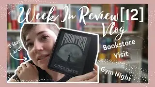 Week in Review [12] - Bookstore Trip - MG Graphic Novels - SciFi Arcs #booktube