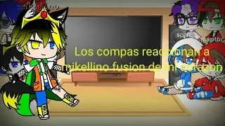Los compás reacciona a mikellino fusión de mi corazon
