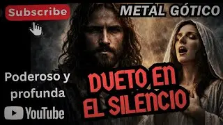 GRACIA S&Uacute;BLIME | Dueto En El Silencio | (METAL G&Oacute;TICO)